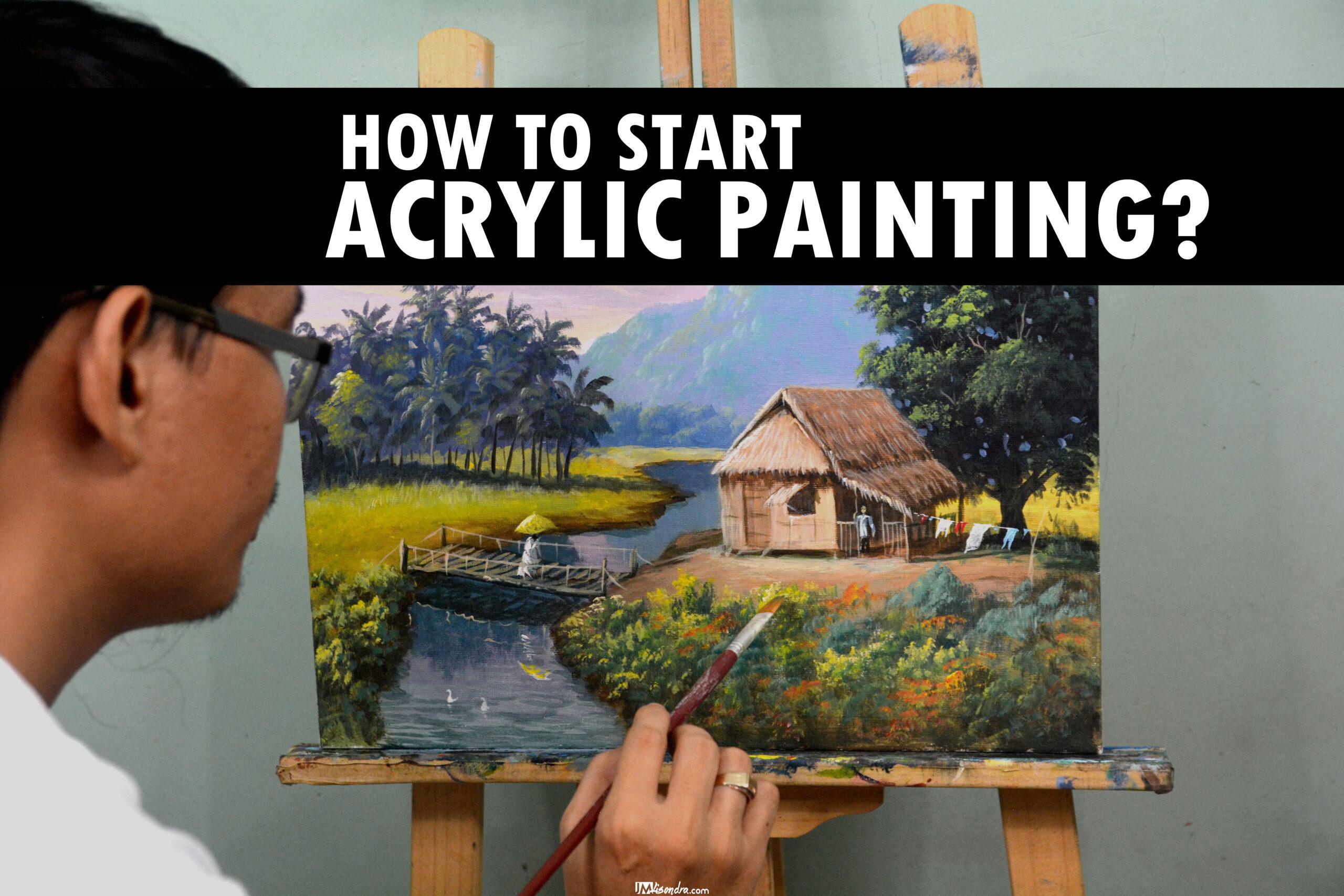 How to Start Acrylic Painting: A Beginner’s Guide