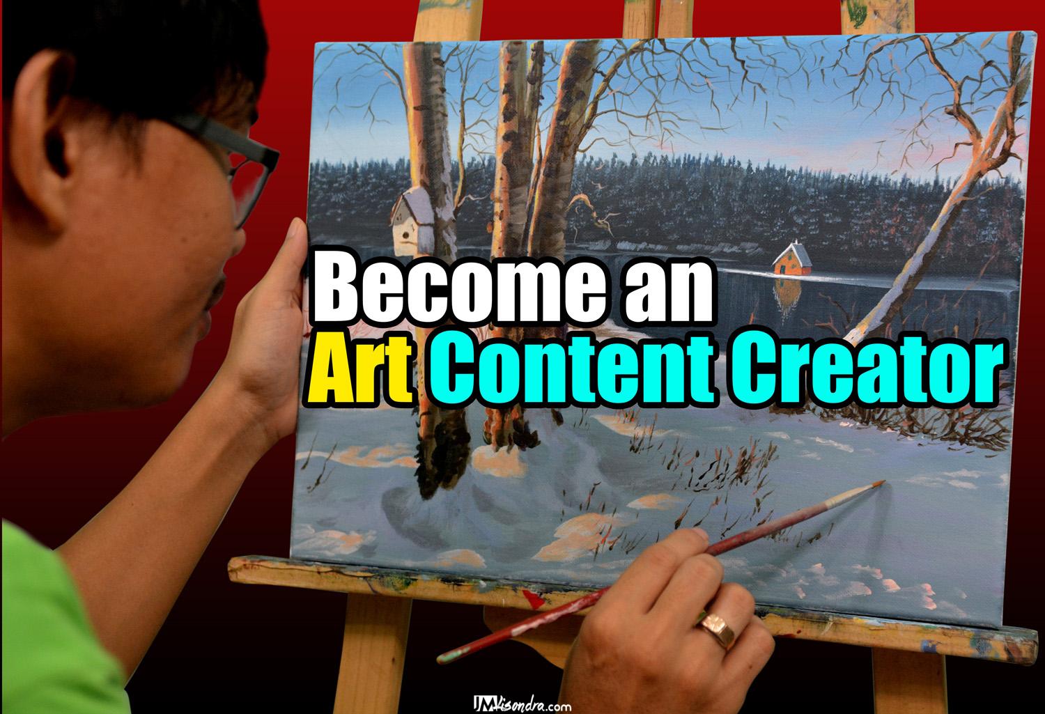 How to Become an Art Content Creator: A Comprehensive Guide