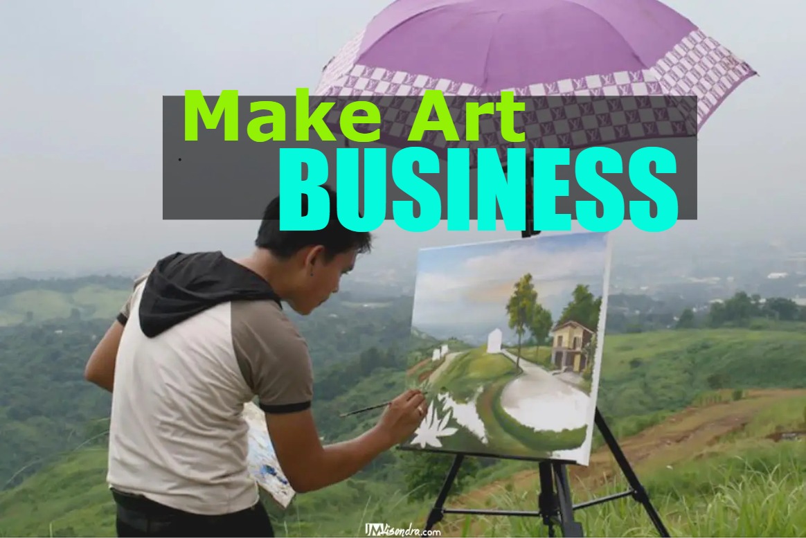 How to Make Art as a Business: A Step-by-Step Guide